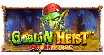 Goblin Heist PowerNudge Pragmatic Play สมัครสมาชิก