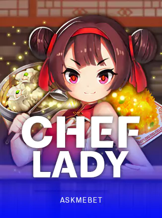 Chef Lady ASKMEBET slottxo สมัครสมาชิก