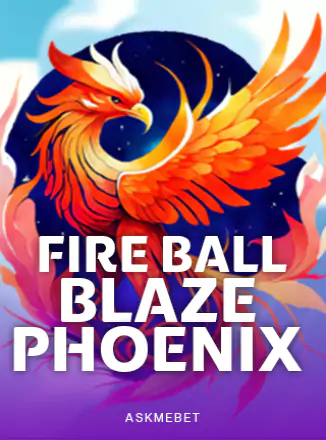 Fire Ball Blaze Phoenix ASKMEBET slottxo สมัครสมาชิก