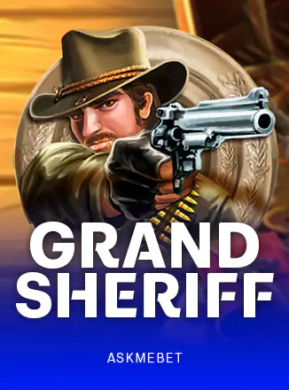 Grand Sheriff ASKMEBET slottxo สมัครสมาชิก