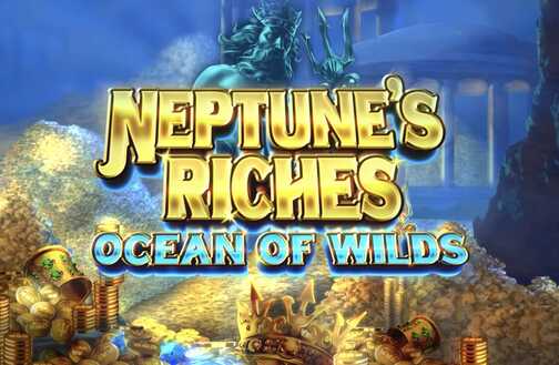 Neptunes Riches Ocean of Wilds Microgaming slottxo ฟรีเครดิต
